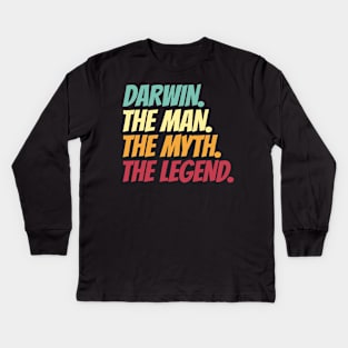 Darwin The Man The Myth The Legend Kids Long Sleeve T-Shirt